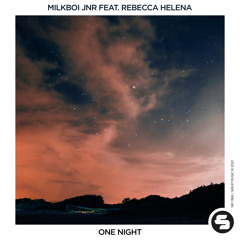MilkBoi Jnr feat. Rebecca Helena - One Night