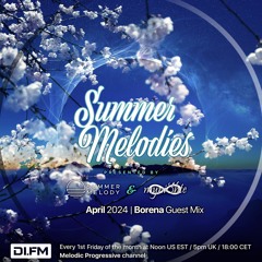 Summer Melodies on DI.FM - April 2024 with myni8hte & Guest Mix from Borena