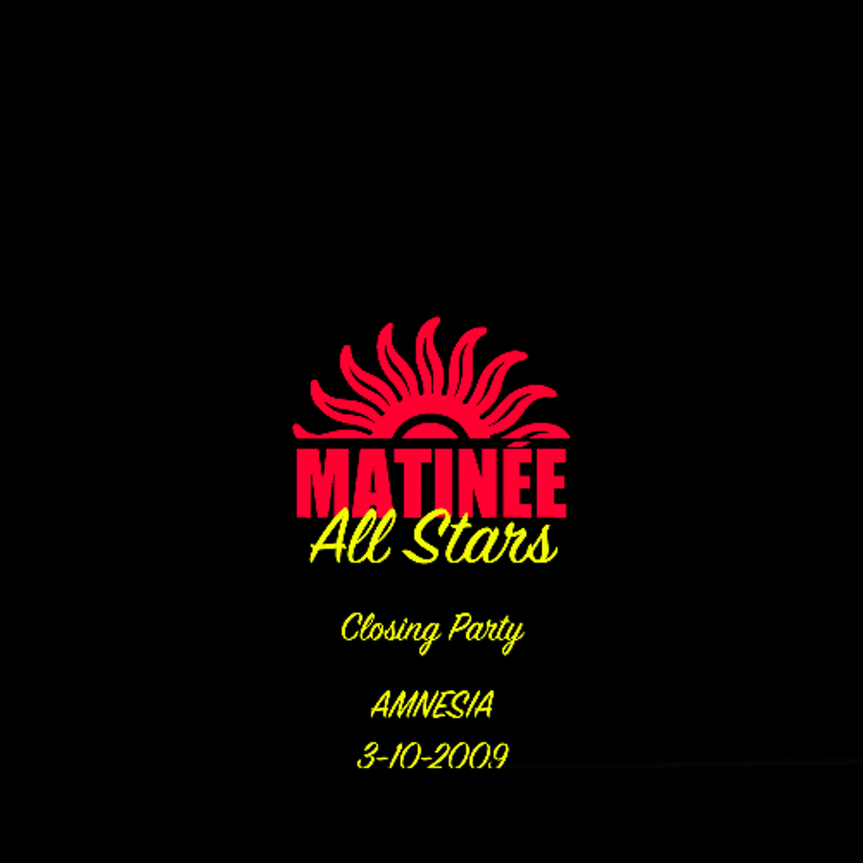 Matinée All Stars @ Amnesia Ibiza Closing Party (03-10-2009) episode artwork