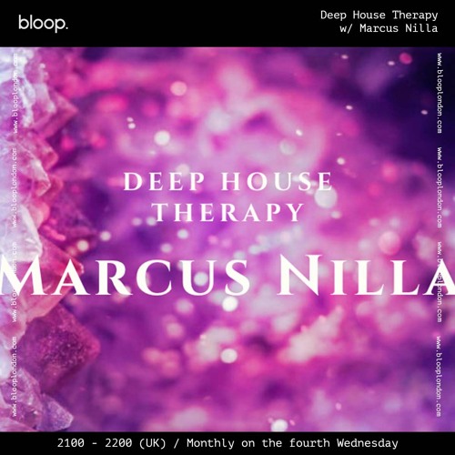Stream Deep House Therapy w/ Marcus Nilla - 25.01.23 by Bloop London Radio  | Listen online for free on SoundCloud