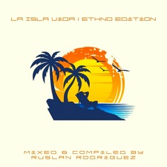 La Isla Vida / Ethno edition / February '22