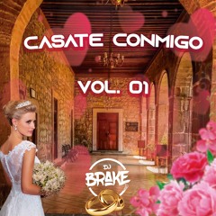 Casate Conmigo Vol.01 - Dj Brake