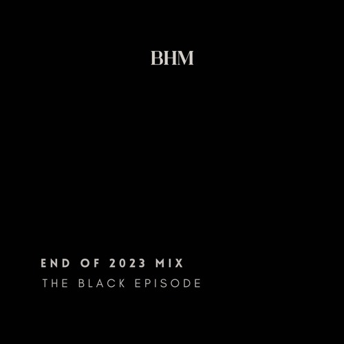 BHM's End of 2023 Mix - The Black Episode