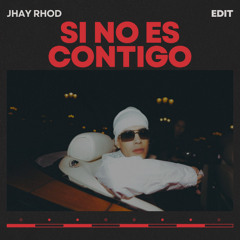Si No Es Contigo - JHAY RHOD (Edit) [VOCAL FILTERED DUE COPYRIGHT]