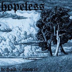 Hopeless ft. Oneacis (2001/Afterlife)