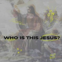 Who Is This Jesus - Search Party - Ps Carl Anderson