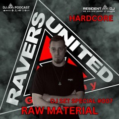 RAW MATERIAL | HARDCORE | DJ SET #007