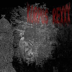KORPUS REXXX