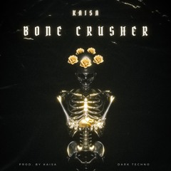 KAISA - Bone Crusher