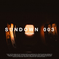 T. Matthias presents SUNDOWN EPISODE 003