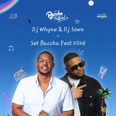 Dj Whyne & Dj Sown - Set Baccha Fest 2024