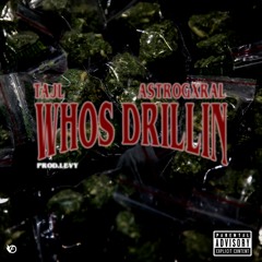 who's drillin ft. astrogxral (prod. levy)