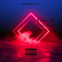 Earl_Prophetic x FVB - Give in.mp3