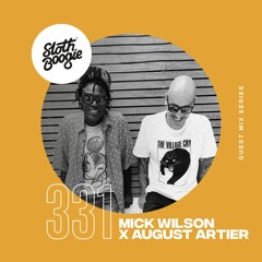 SlothBoogie Guestmix #331 - Mick Wilson x August Artier
