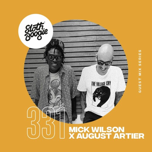 SlothBoogie Guestmix #331 - Mick Wilson x August Artier