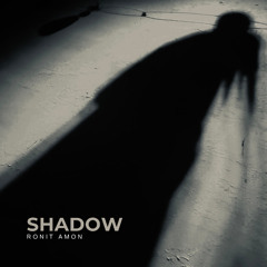 shadow [ronit amon - Original Mix - CC BY 4.0 - 2024]