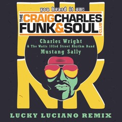 Charles Wright Mustang Sally (Lucky Luciano Remix)