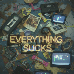 Tessien & Bookworm - Everything Sucks
