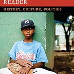 [View] EPUB 💝 The Dominican Republic Reader: History, Culture, Politics (The Latin A