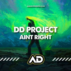 DD Project - It Aint Right (OUT NOW)