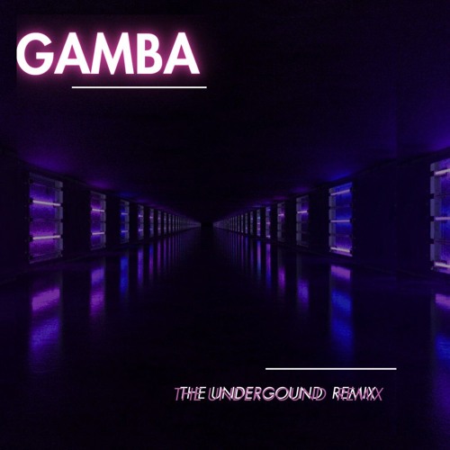 Stream The Underground Remix By G A M B A Listen Online For Free On