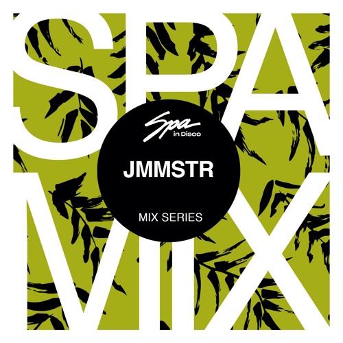 Spa In Disco - Artist 070 - JMMSTR - Mix series