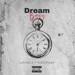 Dream Boyy (ft. Kidd Blade)