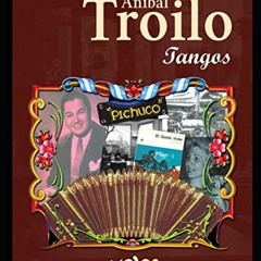 [GET] PDF ✉️ Aníbal Troilo: Tangos para piano y guitarra (PARTITURAS DE TANGO) (Spani