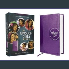 READ [PDF] ⚡ NIV, Kingdom Girls Bible, Full Color, Leathersoft, Purple, Comfort Print: Meet the Wo