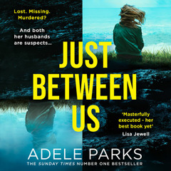 Just Between Us, By Adele Parks, Read by Kristin Atherton