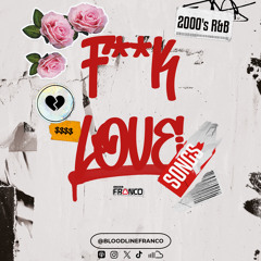 F**K LOVE Mixtape (2000s RnB)