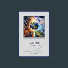 PDF/READ ⚡ Earth Shift: From 3D To 5D     Paperback – Large Print, February 8, 2024 Full Pdf