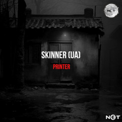 Skinner (UA) - Printer (Original Mix)