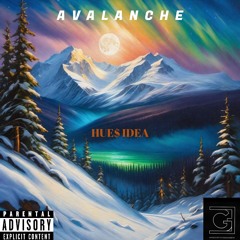 Hue$ Idea - AVALANCHE [Freestyle] (feat. SiMPLY Von & Drew Da $age)