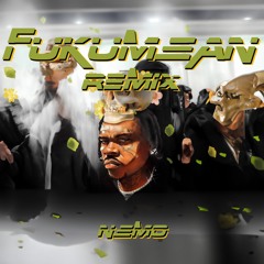 FUKUMEAN (NEMO REMIX) (FREE DOWNLOAD OF FULL VERSION)
