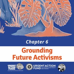 UAF_EP6: Grounding Future Activisms