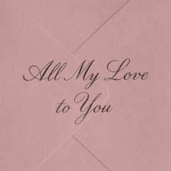 All My Love to You