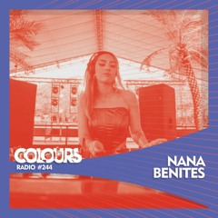 Colours Radio #244 - Nana Benites