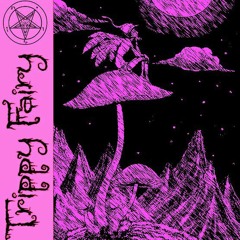 Trippy Fairy - Müshroöms