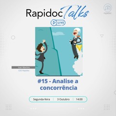 #89 - Analise a concorrência - Rapidoc Talks