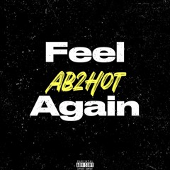 Ab2Hot - Feel Again (Official Audio)