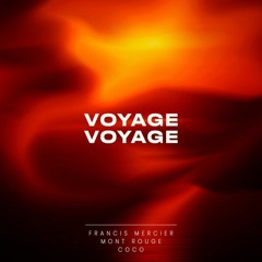 Francis Mercier X Mont Rouge X Coco - Voyage Voyage (Remake)