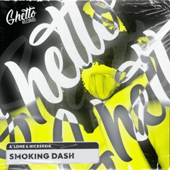 A'Lone & NICESKEIK - Smoking Dash