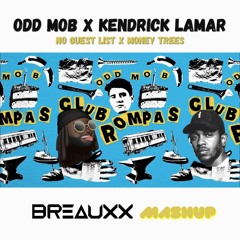 Odd Mob X Kendrick Lamar - Guest List X Money Trees (Breauxx Mashup) [FREE DOWNLOAD]
