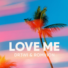 DR3WI x Romvion x Truraw - Love Me