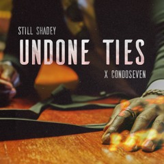 Undone Ties (feat. CondoSeven)