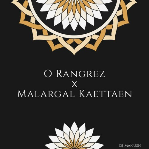 O Rangrez x Malargal Kaettaen