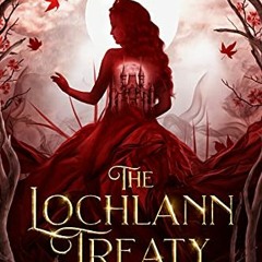 DOWNLOAD KINDLE 💝 The Lochlann Treaty: Complete Series (The Lochlann Treaty Series)