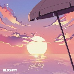 KSI - Holiday (DJ Blighty DNB Bootleg)