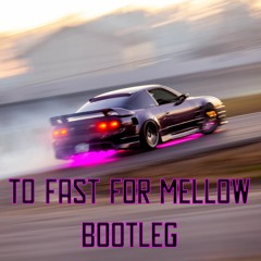 Shadow - To Fast For Mellow (Bootleg) Radio Edit